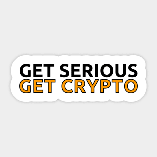 Get Serious - Get Crypto Sticker